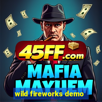 wild fireworks demo